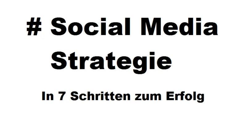 Der Schriftzug: "Social Media Strategie - In 7 Schritten zum Erfolg" in schwarz auf weißem Hintergrund